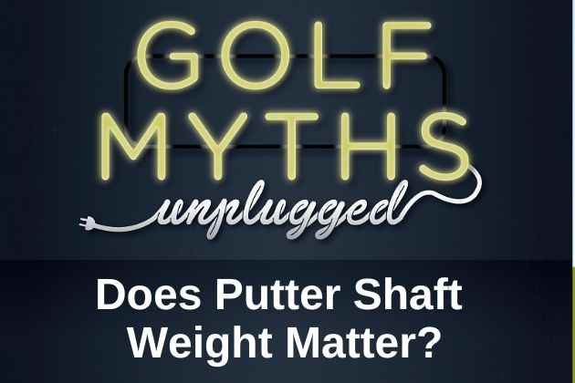 does putter shaft weight matter?