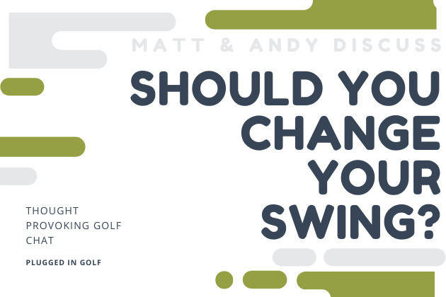 Should You Change Your Golf Swing?